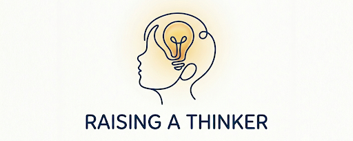 Raising a Thinker